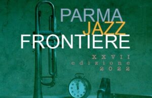 Parmajazz Frontiere Festival 2022 XXVII Edizione