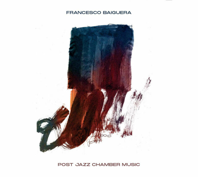 Francesco Baiguera (Post Jazz Chamber Music)