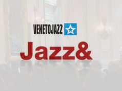 Jazz&, le contaminazioni del jazz a Venezia