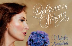 Domani esce Believe in Spring il nuovo disco di Michela Lombardi Believe in Spring