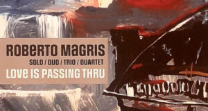 Roberto Magris (Love is passing thru)