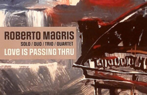 Roberto Magris (Love is passing thru)