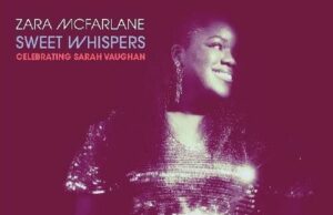 Zara McFarlane (Sweet Whispers: Celebrating Sarah Vaughan)