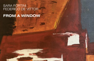 Sara Fortini & Federico De Vittor (From a Window)