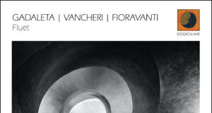 “Fluet”: il nuovo album di Marta Gadaleta, Gianni Vancheri ed Ettore Fioravanti