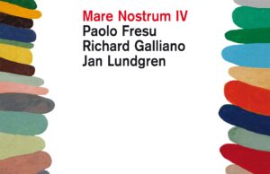 Paolo Fresu, Richard Galliano, Jan Lundgren (Mare Nostrum IV)