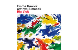 Emma Rawicz – Gwilym Simcock (Big Visit)