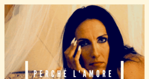 “Perché l’amore” il nuovo singolo di Anna Luana Tallarita