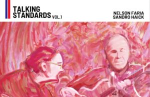 Nelson Faria e Sandro Haick: esce «Talking Standards Vol. 1 & Vol. 2»