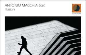 Antonio Macchia 5tet, “Illusion”: l’esordio del giovane trombettista salentino per Dodicilune